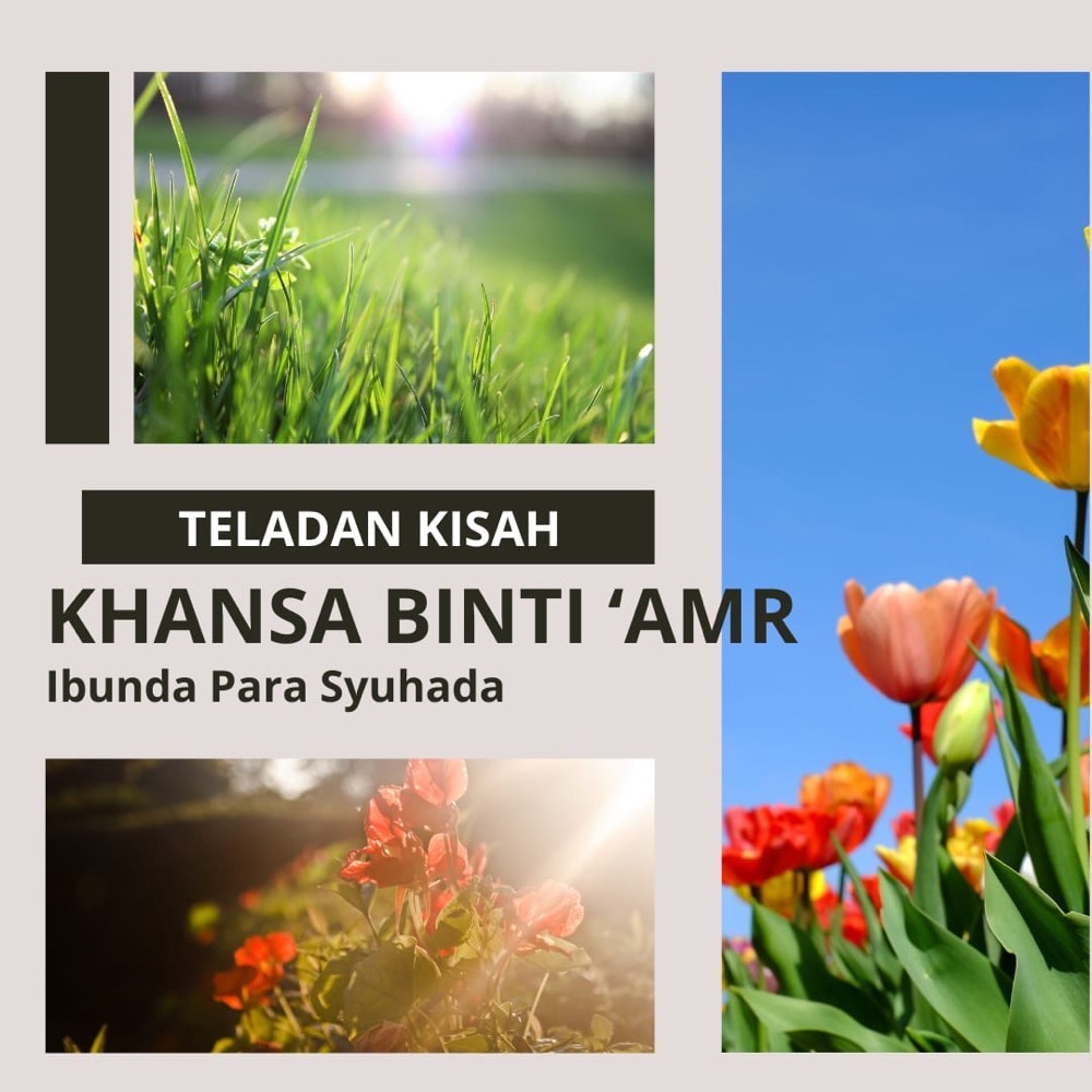 Teladan Kisah Khansa Binti 'Amr "Ibunda Para Syuhada"