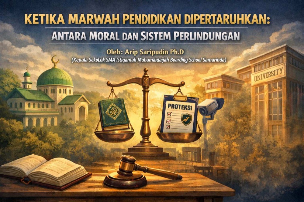 Ketika Marwah Pendidikan Dipertaruhkan: Antara Moral dan Sistem Perlindungan